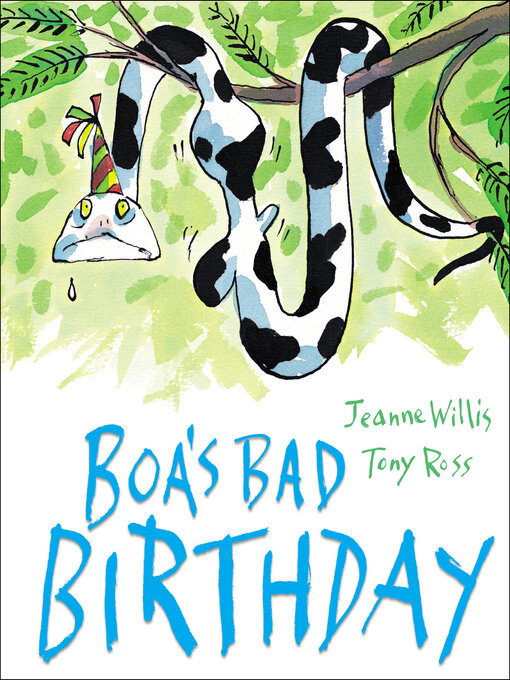 Title details for Boa's Bad Birthday by Jeanne Willis - Available